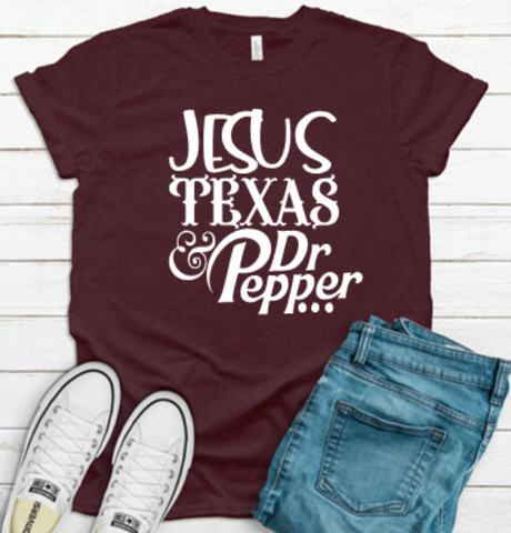 Jesus Dr. Pepper and Texas