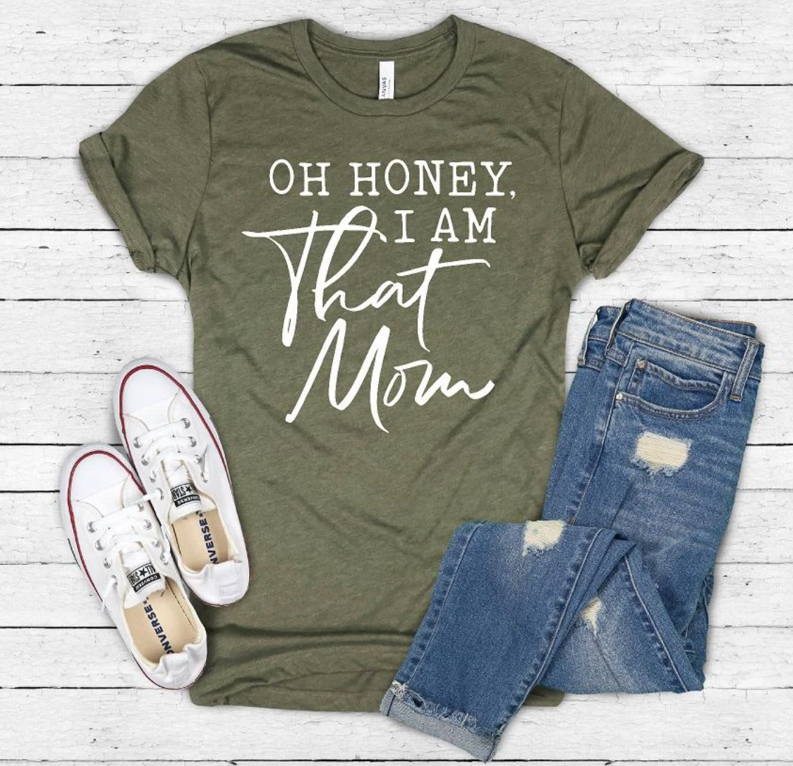 Oh Honey I am that mom