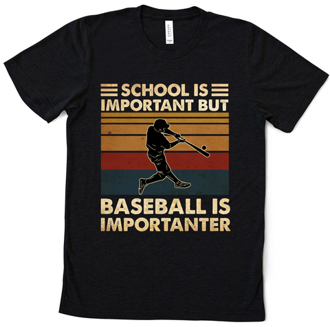 school is important Baseball is importanter